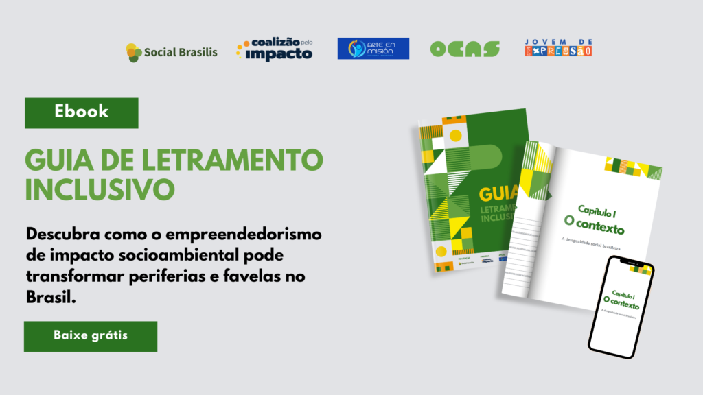 Banner de divulgação do e-book "Guia de Letramento Inclusivo", com destaque para o título em verde e o subtítulo: "Descubra como o empreendedorismo de impacto socioambiental pode transformar periferias e favelas no Brasil." Aparecem a capa do guia, uma página interna sobre desigualdade social, e um botão verde com a frase "Baixe grátis". Logotipos de parceiros estão no topo. Fundo cinza claro.